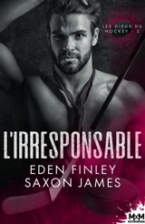 L'irresponsable : Les dieux du hockey, T2 - Finley, James, Eden, Saxon
