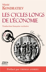 Les cycles longs de l’économie : L'économiste martyr enfin traduit en français - Kondratiev, Nikolaï