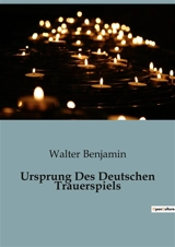 Ursprung Des Deutschen Trauerspiels - Walter Benjamin