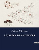 LE JARDIN DES SUPPLICES - Octave Mirbeau