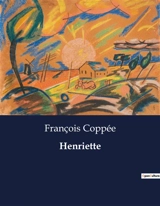 Henriette : Une exploration des complexités de l'amour maternel et des premiers émois amoureux. - Coppée, François