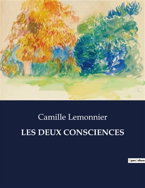 LES DEUX CONSCIENCES - Lemonnier, Camille