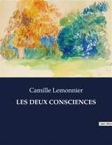 LES DEUX CONSCIENCES - Lemonnier, Camille
