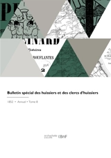 Bulletin spécial des huissiers et des clercs d'huissiers - Antoine Jay