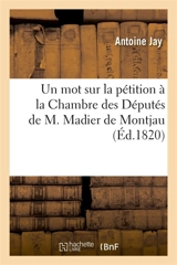 Un mot sur la pétition à la Chambre des Députés de M. Madier de Montjau - Antoine Jay