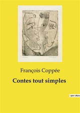 Contes tout simples - Coppée, François