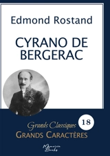 Cyrano de Bergerac en grands caractères : Police Arial 18 facile à lire - Edmond Rostand