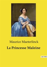 La Princesse Maleine - Maurice Maeterlinck