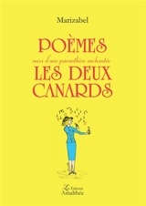 Poèmes suivi d'une parenthèse enchantée : Les deux canards - Marizabel