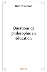 Questions de philosophie en éducation - Hervé Guineret