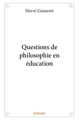 Questions de philosophie en éducation - Hervé Guineret