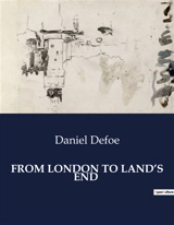 FROM LONDON TO LAND’S END - Daniel Defoe