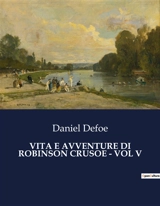 VITA E AVVENTURE DI ROBINSON CRUSOE : VOL V - Daniel Defoe