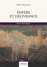 Enfers et délivrance - Irène Mainguy