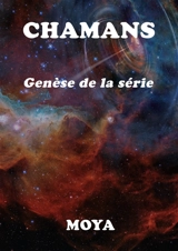 Chamans : Genèse de la série - Jean-Pierre Moya