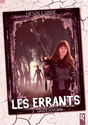 Les errants : 3 : Dispersions - Denis Labbé