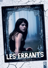 Les errants : 1 : Origines - Denis Labbé