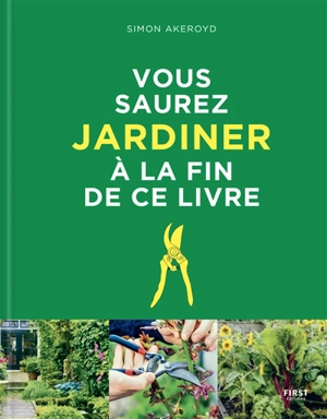 Vous saurez jardiner à la fin de ce guide - Simon Akeroyd