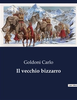 Il vecchio bizzarro - Carlo Goldoni