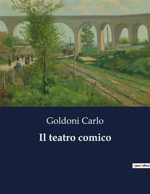 Il teatro comico - Carlo Goldoni