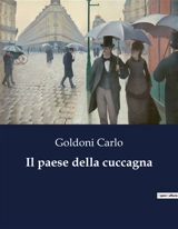 Il paese della cuccagna - Carlo Goldoni