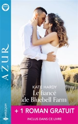 Le fiancé de Bluebell Farm. Séduction sans scrupule - Kate Hardy