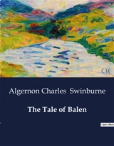 The Tale of Balen - Algernon Charles Swinburne