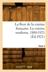 La fleur de la cuisine française. Les meilleures recettes des grands cuisiniers français. Tome II - Bertrand Guégan