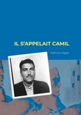 Il s'appelait Camil - Patricia Vigier