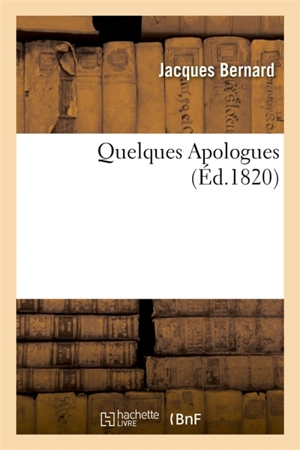 Quelques Apologues - Jacques Bernard