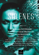 Sirènes : Panorama littéraire suivi d'un essai érudit de Georges KASTNER (fac similé) sur les principaux mythes relatifs à l'incantation : les enchanteurs, la musique magique, le chant du cygne etc... considérés dans leurs rapports avec l'histoire, l