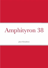 Amphityron 38 - Jean Giraudoux