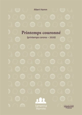 Printemps couronné : (Printemps corona : 2020) - Albert Hamm