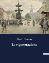 La rigenerazione - Italo Svevo