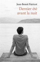 Dernier été avant la nuit - Jean-Benoît Patricot