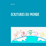 Ecritures du monde : Un voyage au pays des langues - Bruno Lecat