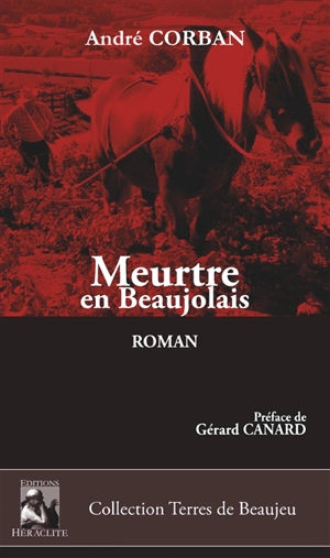 Meurtre en Beaujolais - André Corban