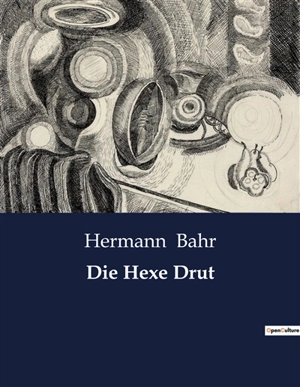 Die Hexe Drut - Hermann Bahr