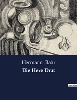 Die Hexe Drut - Hermann Bahr