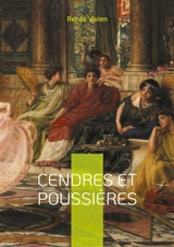 Cendres et Poussières : Odyssée poétique dans les méandres de l'amour saphique : une oeuvre symboliste audacieuse de la Belle Epoque - Vivien, Renée