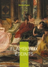 Flambeaux éteints : Odyssée poétique dans les méandres de l'amour saphique : une oeuvre symboliste audacieuse de la Belle Epoque - Vivien, Renée