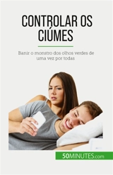 Controlar os ciúmes : Banir o monstro dos olhos verdes de uma vez por todas - Mimbang, Hugues Prion Pansius