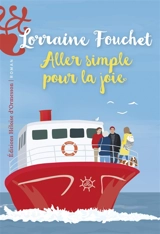 Aller simple pour la joie - Lorraine Fouchet