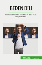 Beden dili : Olumlu izlenimler yaratma ve ikna edici iletişim kurma - Rosanna Gangemi
