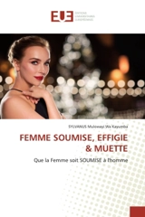 FEMME SOUMISE, EFFIGIE & MUETTE : Que la Femme soit SOUMISE à l'homme - Mulowayi Wa Kayumba, Sylvanus
