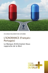 L'IGNORANCE (Français-Portugais) : Le Manque d'information Nous rapproche de la Mort - Mulowayi Wa Kayumba, Sylvanus