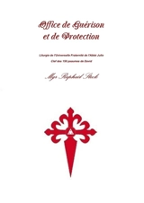 Office de Guérison et de Protection : Liturgie de l'Universelle Fraternité de l'Abbé Julio - Steck, Raphaël
