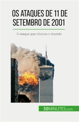 Os ataques de 11 de Setembro de 2001 : O ataque que chocou o mundo - Convard, Quentin
