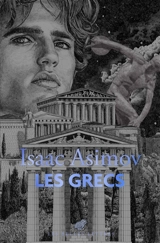 Les Grecs : une aventure grandiose - Isaac Asimov