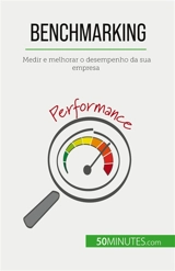 Benchmarking : Medir e melhorar o desempenho da sua empresa - Delers, Antoine